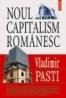Noul capitalism romanesc - Vladimir Pasti