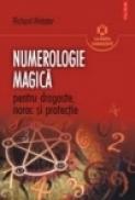 Numerologie magica pentru dragoste, noroc si protectie - Richard Webster