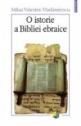 O istorie a Bibliei ebraice - Mihai Valentin Vladimirescu