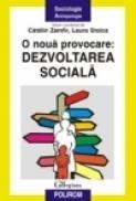 O noua provocare: dezvoltarea sociala - Catalin Zamfir, Laura Stoica