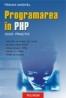 Programarea in PHP. Ghid practic - Traian Anghel