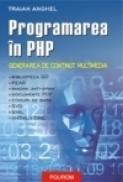 Programarea in PHP II. Generarea de continut multimedia - Traian Anghel