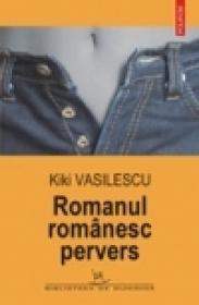 Romanul romanesc pervers - Kiki Vasilescu