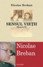 Sensul vietii. (Memorii IV) - Nicolae Breban