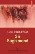 Sir Sugismund - Luca Dinulescu