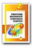 Structura Matematica A Mecanicii Cuantice - IVANOV Alexandru
