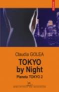 Tokyo by Night. Planeta Tokyo 2 (editia a II-a) - Claudia Golea