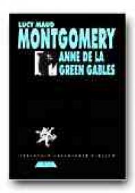 Anne De La Green Gables - MONTGOMERY Lucy Maud, Trad. GIURGIU Eugen