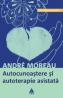 Autocunoastere si autoterapie asistata - Andre Moreau