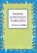 Basme si Povesti Turcesti - WALKER Barbara K., Trad. SALOMIE George