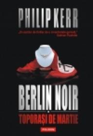 Berlin Noir I. Toporasi de martie - Philip Kerr