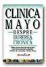 Clinica Mayo. Despre Durerea Cronica - SWANSON David W., Trad. CARARE Valentina