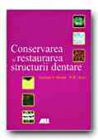 Conservarea si Restaurarea  Structurii Dentare - MOUNT Graham J., HUME W.R.,  Trad. ANDREICA Ramona
