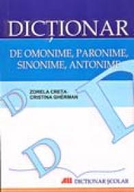 Dictionar De Omonime, Paronime, Sinonime, Antonime - CRETA Zorela, GHERMAN Cristina
