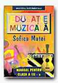 Educatie Muzicala. Manual Pentru Clasa A Iii-a - MATEI Sofica