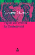 Figuri ale crimei la Dostoievski - Vladimir Marinov