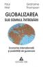 Globalizarea sub semnul intrebarii. Economia internationala si posibilitati de guvernare - Paul Hirst, Grahame Thompson