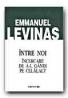 Intre Noi. Incercare De A-l Gandi Pe Celalalt - LEVINAS Emmanuel, Trad. DEAC Ioan Petru