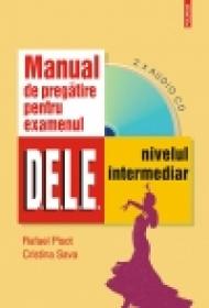 Manual de pregatire pentru examenul D.E.L.E., nivelul intermediar - Rafael Pisot, Cristina Sava-Pisot