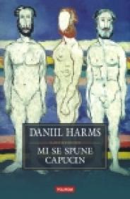 Mi se spune capucin - Daniil Harms