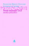 Noul Manual TAT - Coord. Francoise Brelet-Foulard, Catherine Chabert