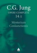 Opere complete. Vol. 14/2: Mysterium Coniunctionis. Cercetari asupra separarii si unirii contrastelor sufletesti in alchimie - C. G. Jung