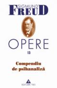 Opere, vol. 13 - Compendiu de psihanaliza - Sigmund Freud