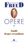 Opere, vol. 6 - Studii despre sexualitate - Sigmund Freud