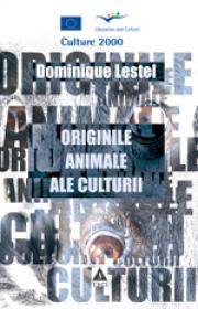 Originile animale ale culturii - Dominique Lestel