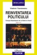 Reinventarea politicului. Europa Rasariteana de la Stalin la Havel - Vladimir Tismaneanu