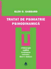 Tratat de psihiatrie psihodinamica - Glen O. Gabbard