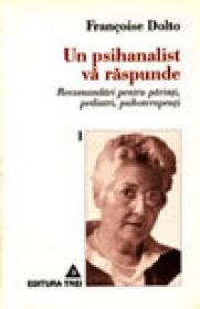 Un psihanalist va raspunde (Vol. I) - Francoise Dolto