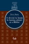 A deveni tu insuti in lumina stiintei si a Bibliei - Thierry Magnin
