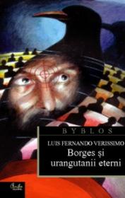 Borges si urangutanii eterni - Luis Fernando Verissimo