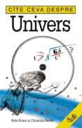 Cite ceva despre Univers - Felix Pirani, Christine Roche