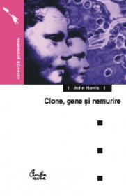 Clone, gene si nemurire - John Harris