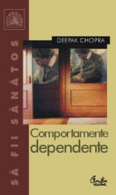 Comportamente dependente - Deepak Chopra
