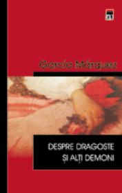 Despre dragoste si alti demoni - Gabriel Garcia Marquez