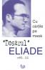 Dosarul Eliade. Cu cartile pe masa, vol. II (1930-1944) - Mircea Handoca