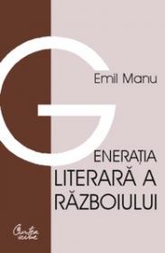 Generatia literara a razboiului - Emil Manu