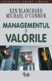 Managementul si valorile - Ken Blanchard, Michael O'Connor
