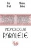Monologuri paralele - Ion Brad, Monica Anton