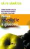 Noua revolutie a glucozei. Indicele glicemic - o solutie pentru sanatate ideala - Jennie Brand Miller, Kaye Foster Powell, Stephen Colagiuri