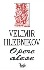 Opere alese - Velimir Hlebnikov