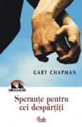 Sperante pentru cei despartiti - Gary Chapman