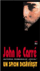 Un spion desavirsit - John Le Carre