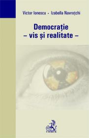 Democratie - Vis si Realitate - Ionescu Victor, Navrotchi Isabella