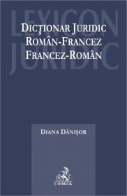 Dictionar Juridic Roman-francez, Francez-roman - Danisor Diana