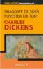 Dragoste De Sora/povestea Lui Toby - Dickens Charles