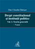 Drept Constitutional si Institutii Politice. Vol. I. Teoria Generala - Dan Claudiu Danisor